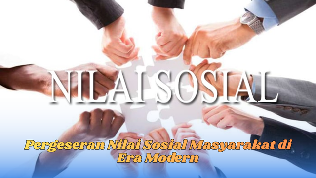 pergeseran nilai sosial masyarakat